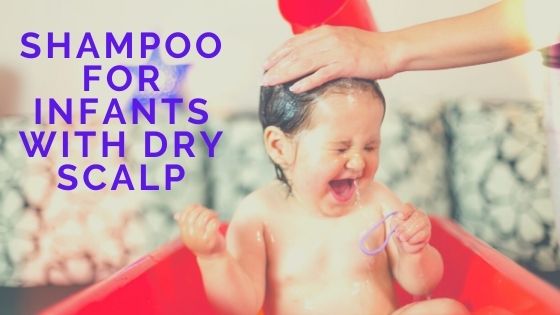 shampoo for infants with dry scalp