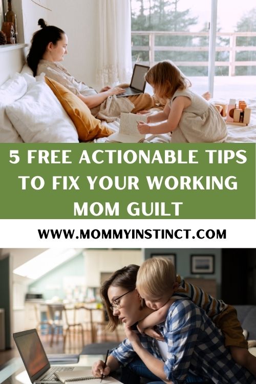 5 Free Actionable Tips To Fix Your Working Mom Guilt